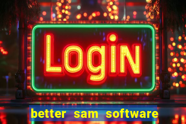 better sam software automatic mouth